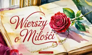 Otwarta księga z napisem "Wierszy o Miłości" i czerwoną różą. Wiersze o miłości, tęsknocie i smutku zaklęte w słowach i kwiatach.
