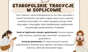 Jak zrozumieć Pana Tadeusza? Obraz staropolskich tradycji i obyczajów szlachty, dwór w Soplicowie, uczty po polowaniu.