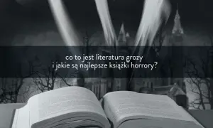 Co to jest literatura fantastyczna? Odkryj jej tajemnice i cechy