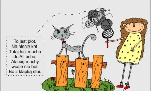 Kot na płocie, mucha leci do ucha Ali. Ala się nie boi, bo ma klapkę. Idealne krótkie wierszyki dla chłopaka!