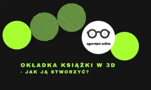 Jak stworzyć książkę 3D: proste metody i narzędzia, które zaskoczą