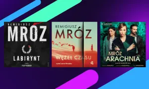 Trzy okładki książek Remigiusza Mroza: "Labirynt", "Węzeł czasu" i "Arachnia". Ile książek wydał Mróz? To dopiero początek!