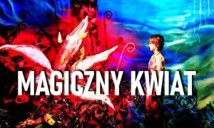 Baśń o kwiecie paproci tekst - odkryj magiczną legendę i jej znaczenie