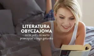 Kobieta czyta książkę, odkrywając, co to jest powieść obyczajowa i jakie tytuły warto poznać.