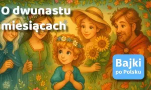 Rosyjska baśń o 12 miesiącach: historia, która porusza serce i uczy