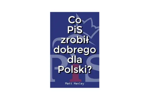 Książka co PiS zrobił dobrze - Osiągnięcia, które zaskakują i dzielą