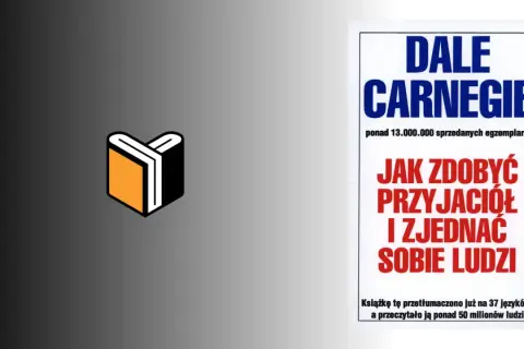 Jak zjednać sobie ludzi - kluczowe zasady z książki Dale Carnegie