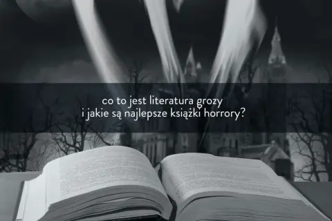Co to jest literatura fantastyczna? Odkryj jej tajemnice i cechy