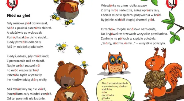 Krótkie wierszyki o przyjaźni dla dzieci: miś kradnie miód, ale pszczółki go uczą, że lepiej dzielić się z przyjaciółmi. Wiewiórka zbiera orzechy.