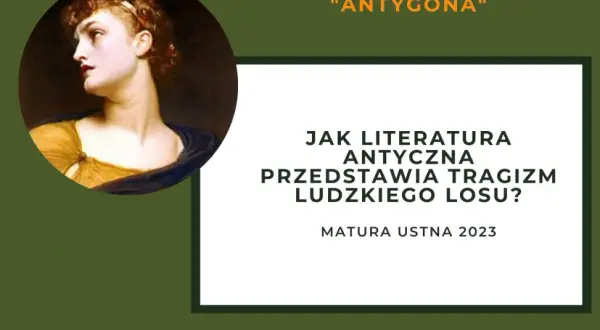 Jak literatura antyczna ukazuje tragizm ludzkiego losu w Antygonie