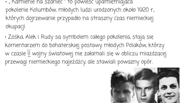 Trzech młodych Polaków, bohaterów "Kamieni na szaniec", którzy stawiali opór niemieckiemu najeźdźcy. Książkę napisał Aleksander Kamiński.