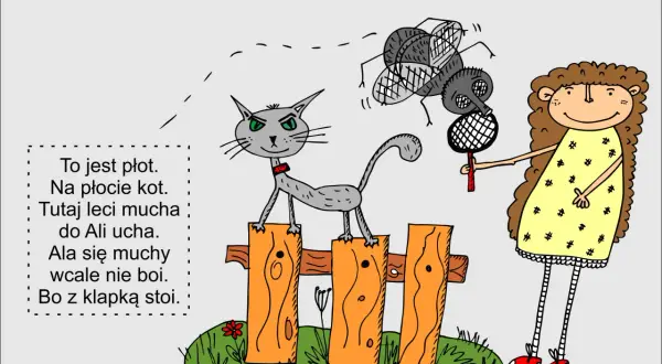 Kot na płocie, mucha leci do ucha Ali. Ala się nie boi, bo ma klapkę. Idealne krótkie wierszyki dla chłopaka!