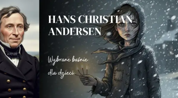 Portret Hansa Christiana Andersena obok dziewczynki z zapałkami. Ilustracja przypomina, co przeżył baśń Andersena, ukazując zimno i nadzieję.