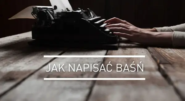 Ręce piszą na maszynie, tworząc magiczne historie. Poznaj, jak napisać baśń, czerpiąc inspirację z tego obrazu.