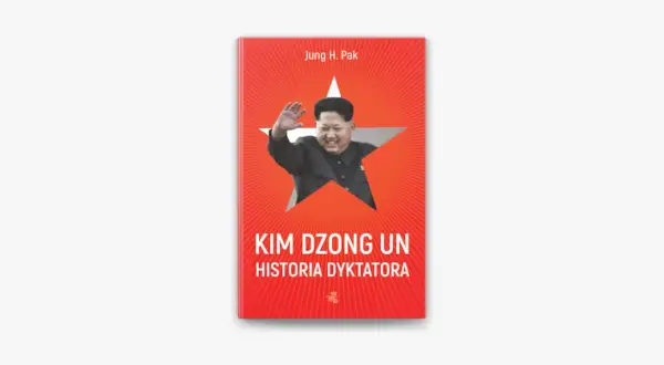 Kim Dzong Un książka - odkryj nieznane fakty o dyktatorze