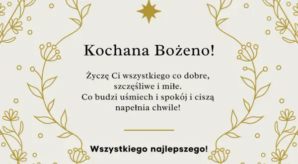 Złote, delikatne ozdoby kwiatowe otaczają życzenia imieninowe dla Bożeny. Wierszyki na imieniny pełne ciepłych słów.