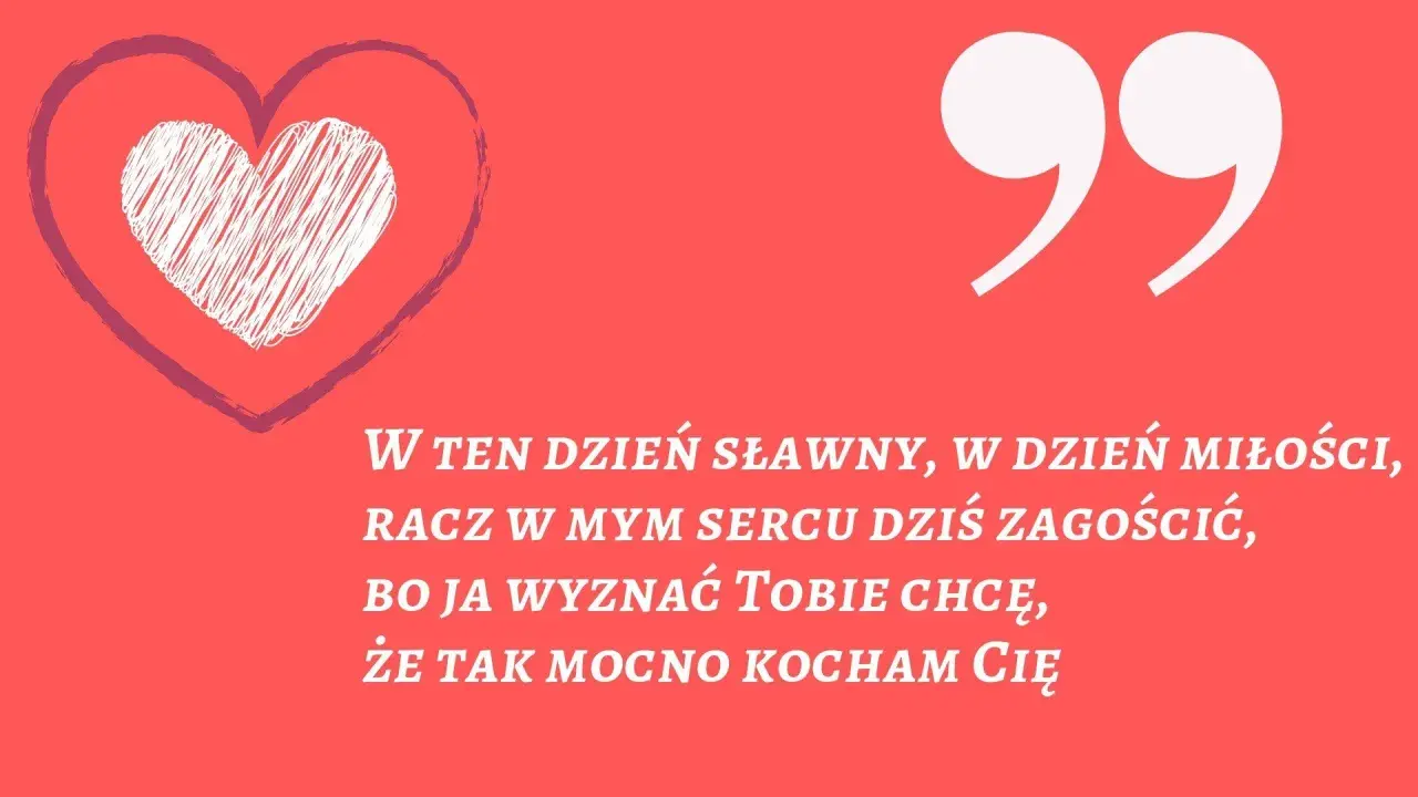 Miłe wierszyki dla koleżanki. Serce i cytat: "W ten dzień sławny, w dzień miłości, racz w mym sercu dziś zagościć, bo ja wyznać Tobie chcę, że tak mocno kocham Cię".