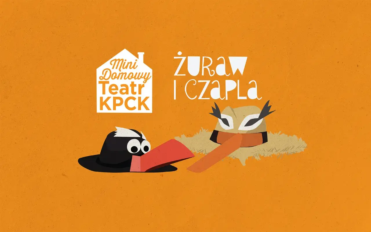 Mini Domowy Teatr KPCK: Żuraw i Czapla. Dwa ptaki, jak żuraw i czapla, w zabawnym stylu, zapraszają na spektakl.