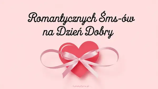 Romantyczny wiersz na dzień dobry dla ukochanej, ozdobiony sercem z różową wstążką.