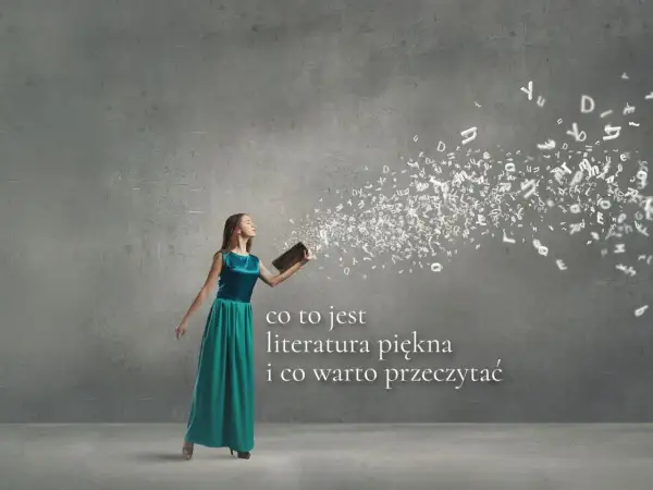 Literatura piękna co warto przeczytać: najlepsze tytuły, które zachwycają