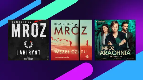 Trzy okładki książek Remigiusza Mroza: "Labirynt", "Węzeł czasu" i "Arachnia". Ile książek wydał Mróz? To dopiero początek!