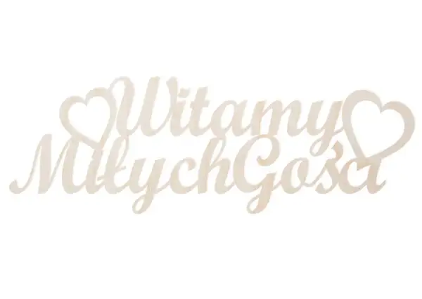 Drewniany napis "Witamy Miłych Gości" z serduszkami. Idealny wiersz na przywitanie.